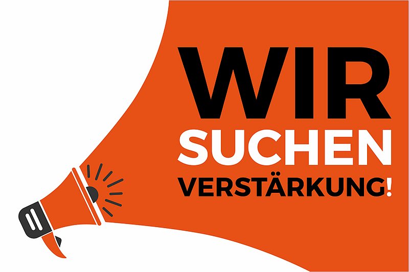 Wir suchen Verstärkung